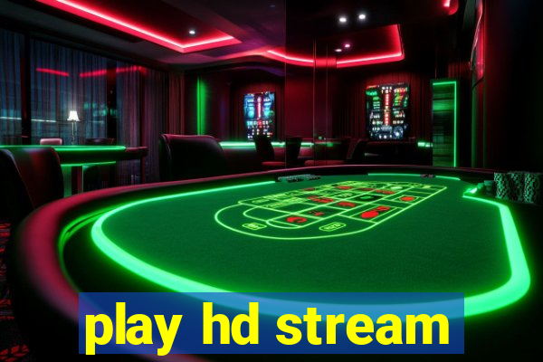 play hd stream